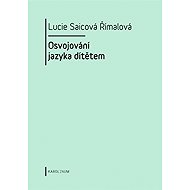 Osvojování jazyka dítětem - Lucie Římalová