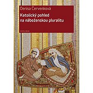 The Catholic view of religious pluralism - Denisa Červenková