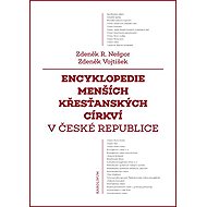 Encyklopedie menších křesťanských církví v České republice - Zdeněk Nešpor  Zdeněk Vojtíšek