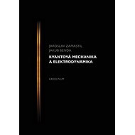 Quantum mechanics and electrodynamics - Jaroslav Zamastil  Jakub Benda