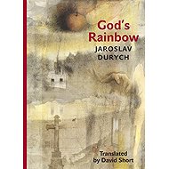 God' s Rainbow - Jaroslav Durych