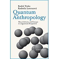 Quantum Anthropology - Radmila Lorencová  Radek Trnka