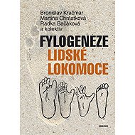 Fylogeneze lidské lokomoce - Marie Chrastná  Radka Bačáková  Bronislav Kračmar