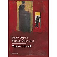 Vzdělání a dnešek - Martin Strouhal  Stanislav Štech