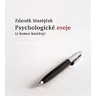 Psychologické eseje (z konce kariéry) - Zdeněk Matějček