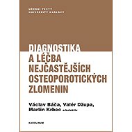 Diagnostika a léčba nejčastějších osteoporotických zlomenin - Martin Krbec  Václav Báča  Valér Džupa