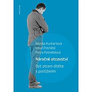Náročné otcovství - Monika Kunhartová  Miloň Potměšil  Petra Potměšilová