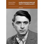 Uměleckohistorické texty z pozůstalosti Františka Kovárny - Jiří Koukal  Martina Flekačová