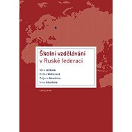 Školní vzdělávání v Ruské federaci - Irina Abankina  Taťjana Abankina  Eliška Walterová  Věra Ježková