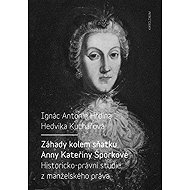 Záhady kolem sňatku Anny Kateřiny Šporkové - Hedvika Kuchařová  Antonín Ignác Hrdina