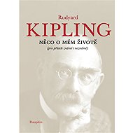 Něco o mém životě - Rudyard Kipling