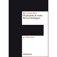 Být místem Bytí - Jiří Michálek