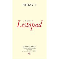 Prózy I - František Listopad