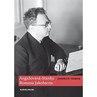Angažovaná čítanka Romana Jakobsona - Jindřich Toman