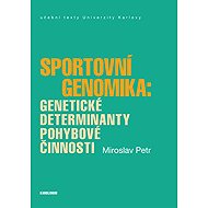 Sportovní genomika: genetické determinanty pohybové činnosti - Miroslav Petr