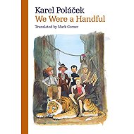 We Were a Handful - Karel Poláček