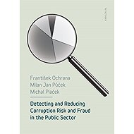 Detecting and reducing corruption risk and fraud in the public sector - František Ochrana  Michal Plaček  Milan Jan Půček