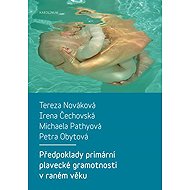 Prerequisites for primary swimming literacy at an early age - Irena Čechovská  Michaela Pathyová  Petra Obytová  Tereza Nováková