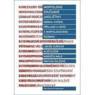 Morfologie současné angličtiny - Markéta Malá  Aleš Klégr  Libuše Dušková