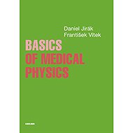 Basics of Medical Physics - František Vítek  Daniel Jirák