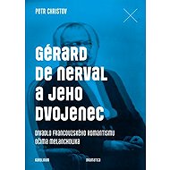 Gérard de Nerval a jeho dvojenec - Petr Christov