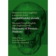 Tematický česko-anglický a anglicko-český soudnělékařský slovník - Klára Neureutterová  Petra Dohnalová  Michal Beran