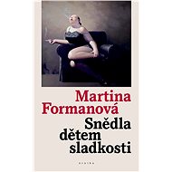 Snědla dětem sladkosti - Martina Formanová