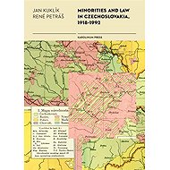 Minorities and Law in Czechoslovakia, 1918-1992 - René Petráš  Jan Kuklík ml.