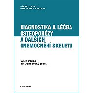 Diagnostika a léčba osteoporózy a dalších onemocnění skeletu - Jiří Jenšovský  Valér Džupa