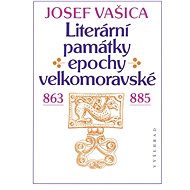 Literární památky epochy velkomoravské - Josef Vašica