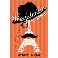 Prezidentův klobouk - Antoine Laurain