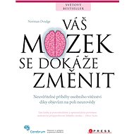 Váš mozek se dokáže změnit - Norman Doidge