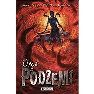 Útok z PODZEMÍ - Roderick Gordon