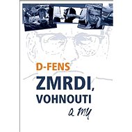 Zmrdi, vohnouti a my - 