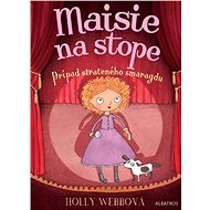 Maisie na stope 2 Prípad strateného smaragdu - Holly Webbová