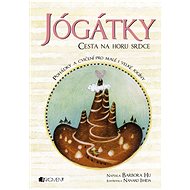 Jógátky – Cesta na horu srdce - Barbora Hu