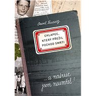 The boy who survived the death march - Pavel Taussig