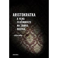The Aristocrat and the Crime Wave at Kostka Castle - Evžen Boček