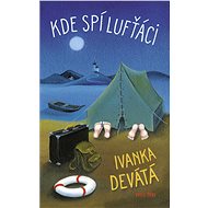 Kde spí lufťáci - Ivanka Devátá