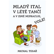 Mladý Ital v létě tančí a v zimě nepracuje, vole! - Michal Tesař