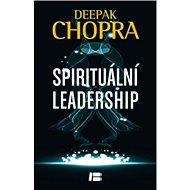 Spirituální leadership - Deepak Chopra
