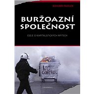 Buržoazní společnost. Eseje o kapitalistických mýtech. - Bohumír Pavelek