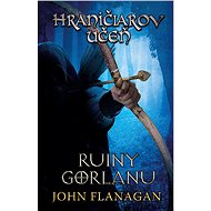 Hraničiarov učeň - Kniha prvá - Ruiny Gorlanu (SK) - John Flanagan