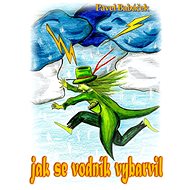 Jak se vodník vybarvil - Pavel Babáček