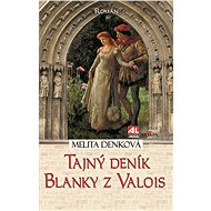 Tajný deník Blanky z Valois - Melita Denková