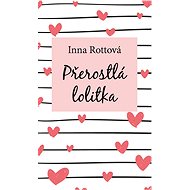 Přerostlá lolitka - Inna Rottová