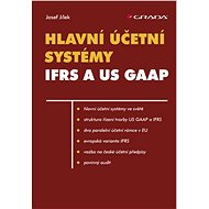 Main accounting systems: IFRS and US GAAP - Josef Jílek