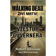 The Walking Dead - Živí mrtví - Vzestup guvernéra - Robert Kirkman