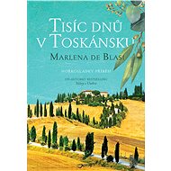 Tisíc dní v Toskánsku - Marlena De Blasi