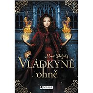 Vládkyně ohně - Matt Ralphs